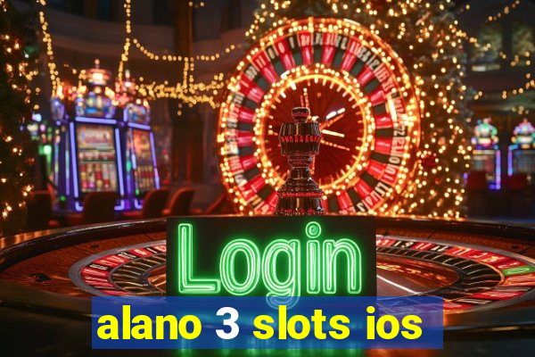 alano 3 slots ios